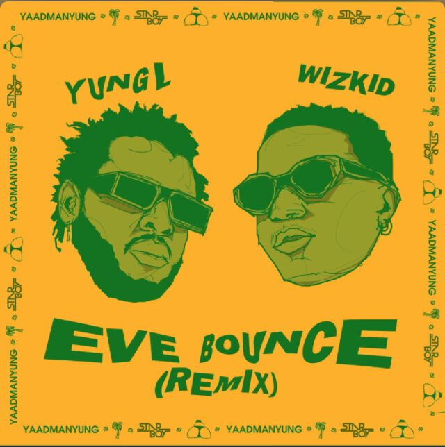 Yung L x Wizkid - Eve Bounce (Remix) 1 Yung