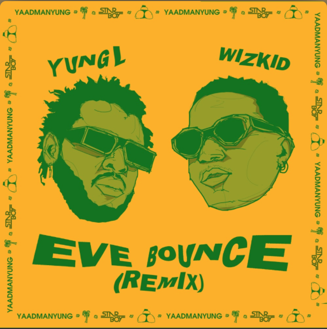 Yung L ft. Wizkid – Eve Bounce (Remix)