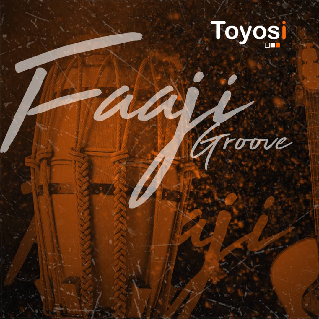 Toyosi - FAAJI GROOVE