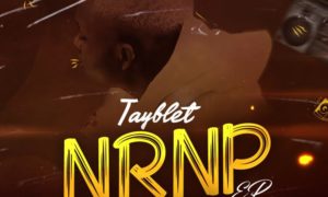 Tayblet - "NRNP (No Rush No Pause) EP"