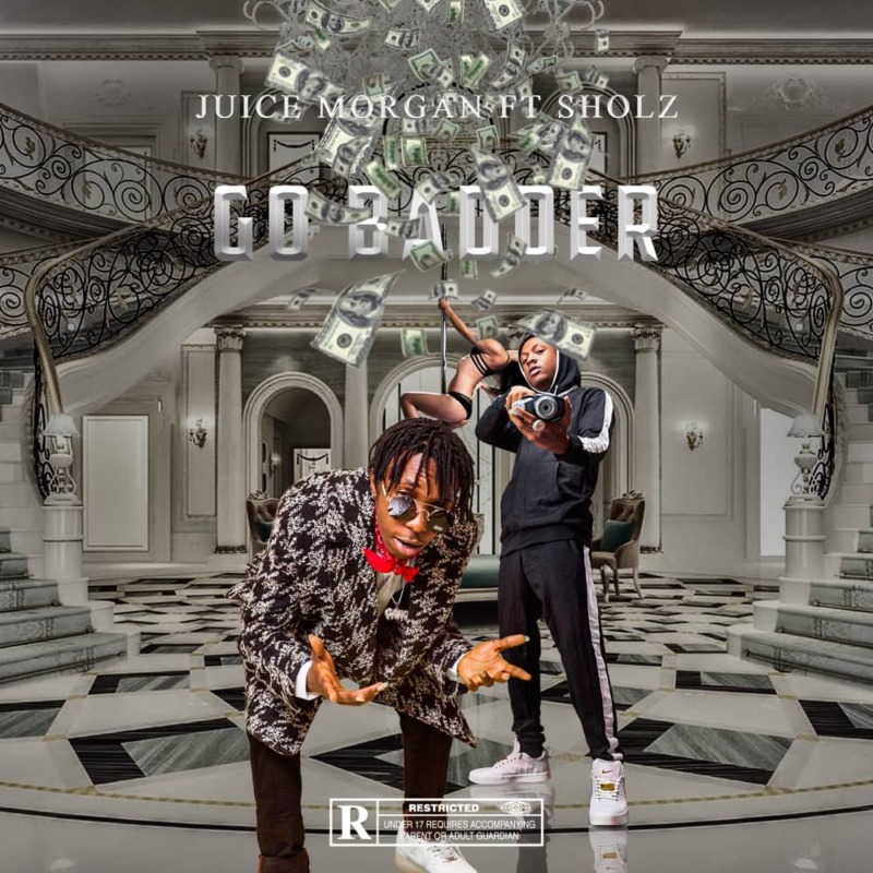 Juice Morgan - "Go Badder" ft. Sholz