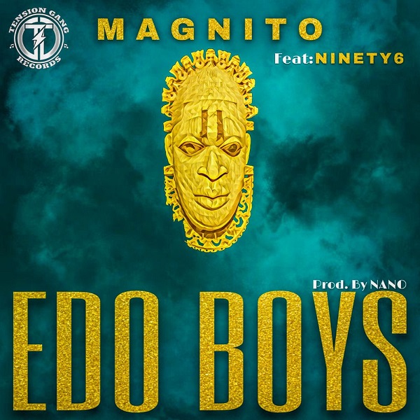 Magnito – "Edo Boys" ft. Ninety6