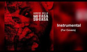 Korede Bello - "Mi Casa Su Casa" (For Covers)