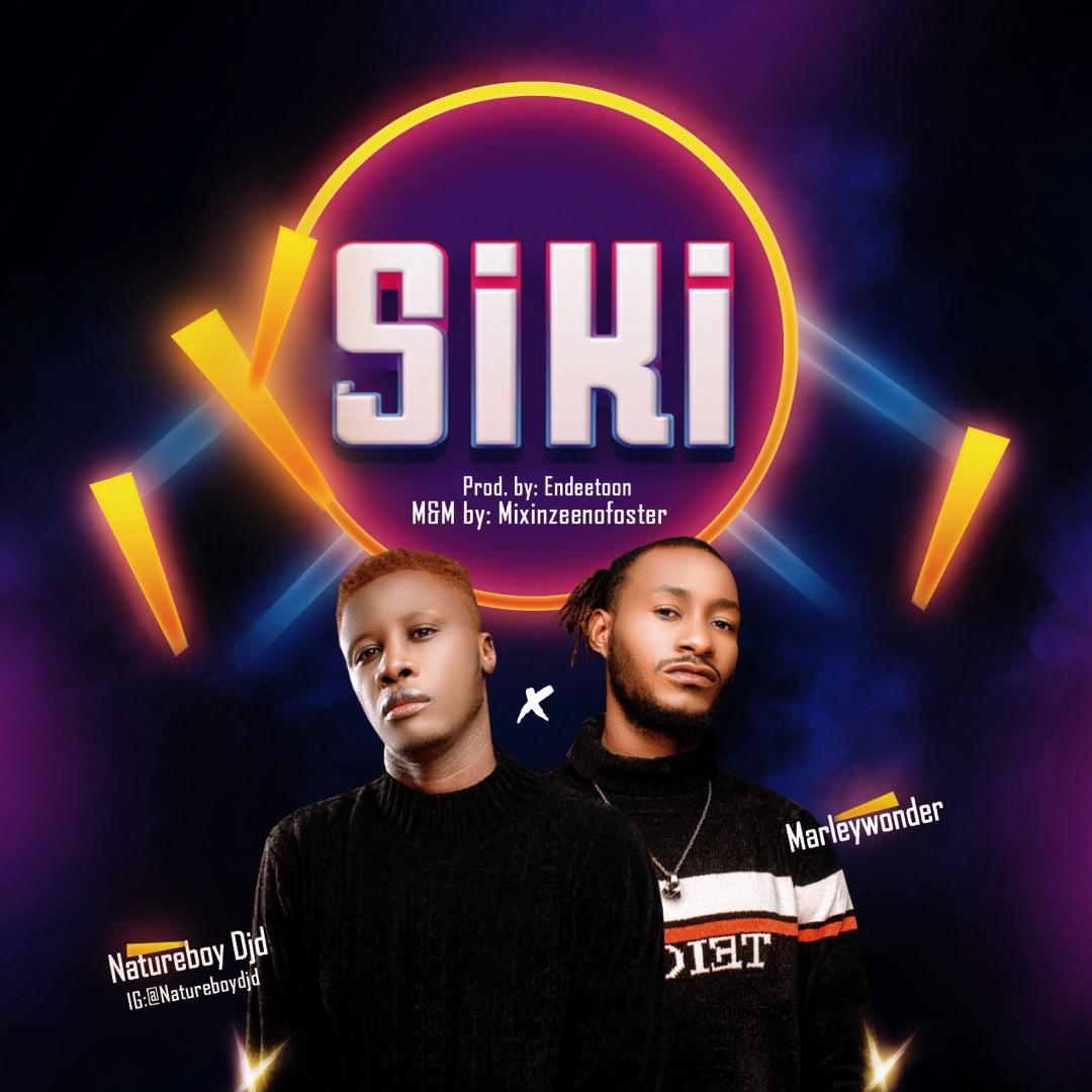 Natureboy Djd – “Siki” ft. Marleywonder