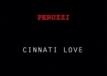 Peruzzi – "Cinnati Love"