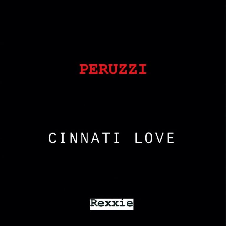 [Lyrics] Peruzzi – “Cinnati Love”