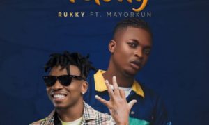 Rukky - "Felony" ft. Mayorkun