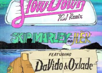 Skip Marley x H.E.R. - Slow Down ft. DaVido x Oxlade 2 Skip Marley - "Slow Down" ft. H.E.R., DaVido x Oxlade