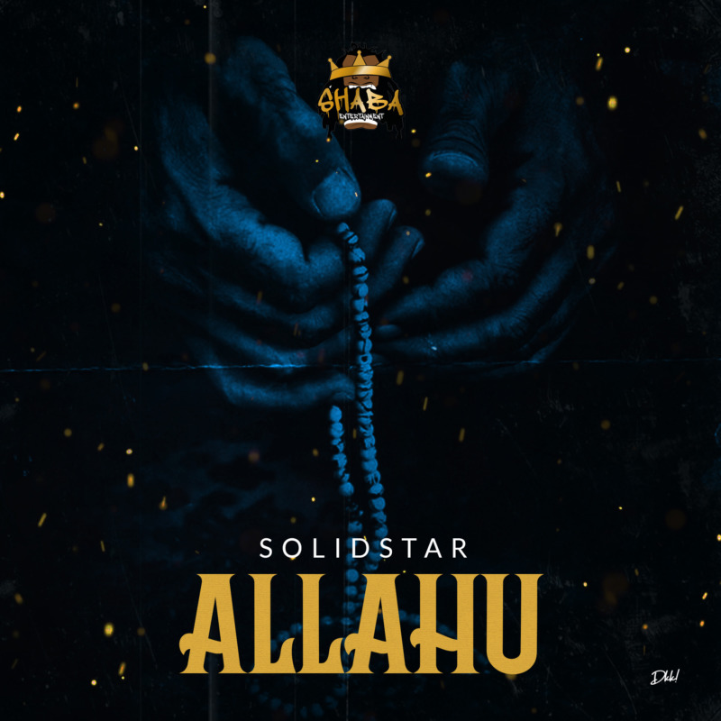 Solidstar – “Allahu” (Song)