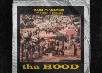 Pablo Wayne - "Tha Hood" ft. Otega X Dablixx
