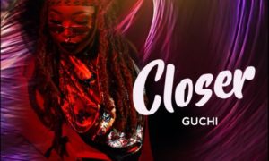 Guchi - Closer