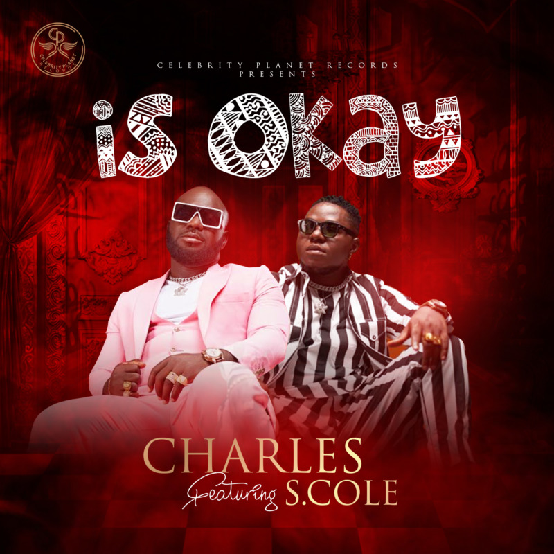 Charles - "Is Okay" ft S.cole