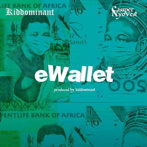 Kiddominant x Cassper Nyovest "eWallet"