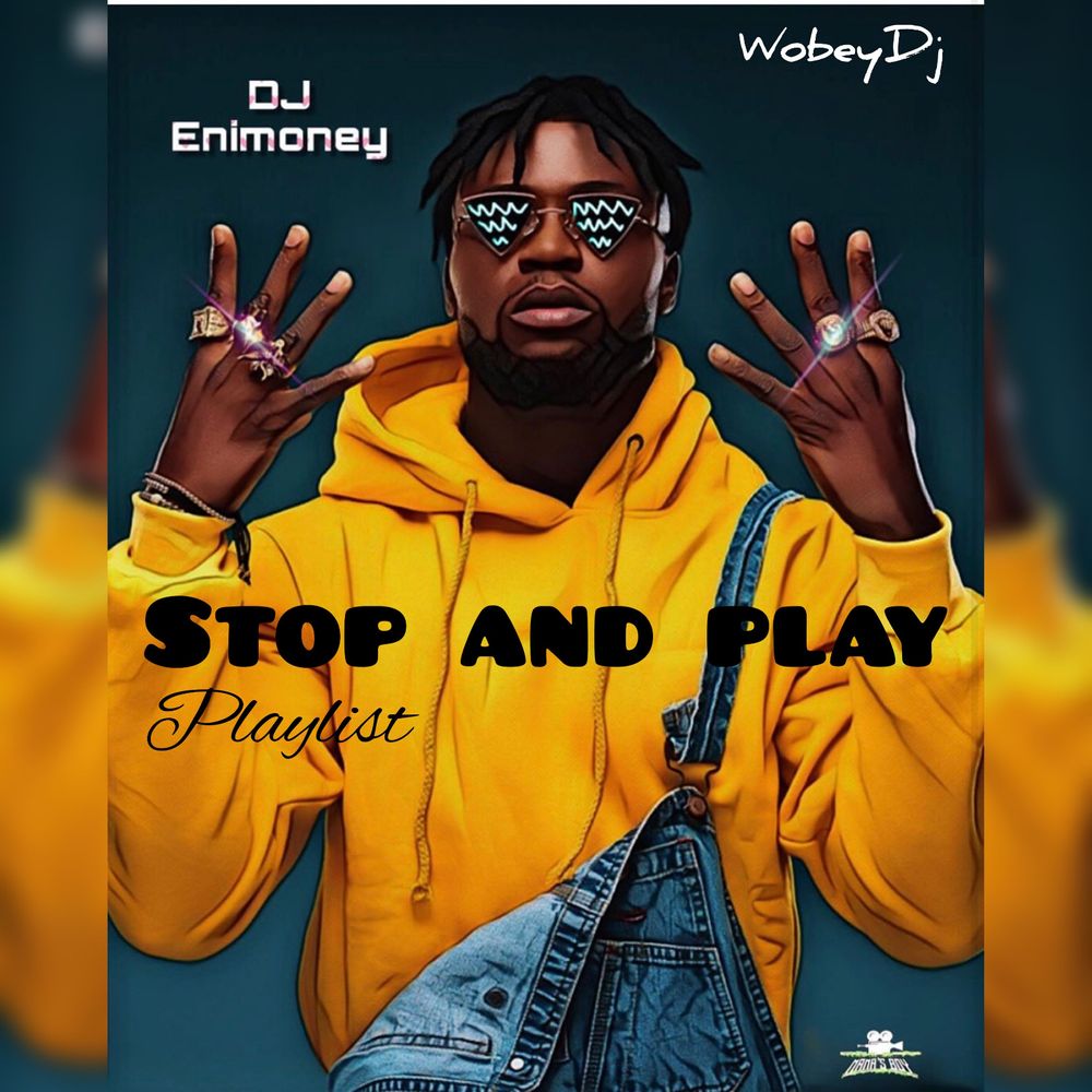 DJ Enimoney Stop And Play (Playlist)