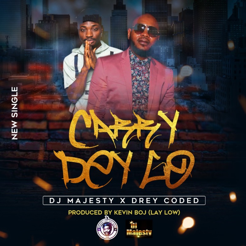 Dj Majesty - Carry De Go ft. Dreycoded