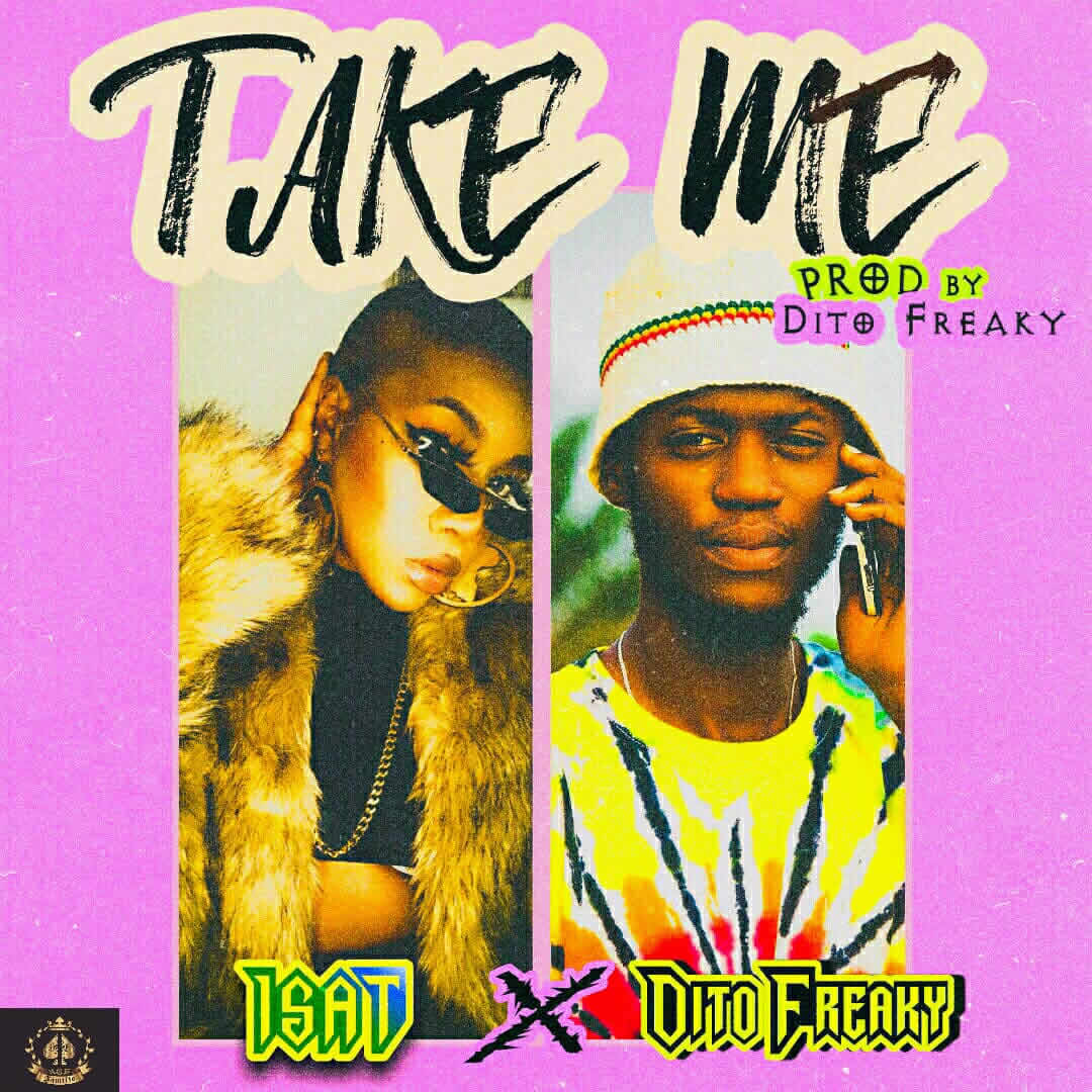 Isat X Dito Freaky - Take Me