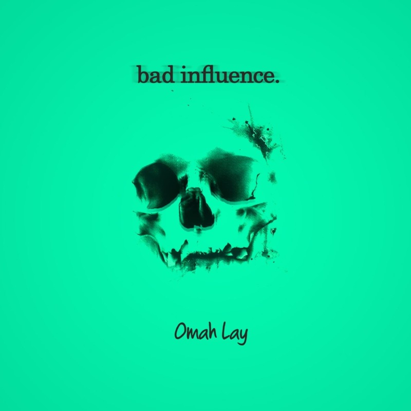 Omah Lay Bad Influence