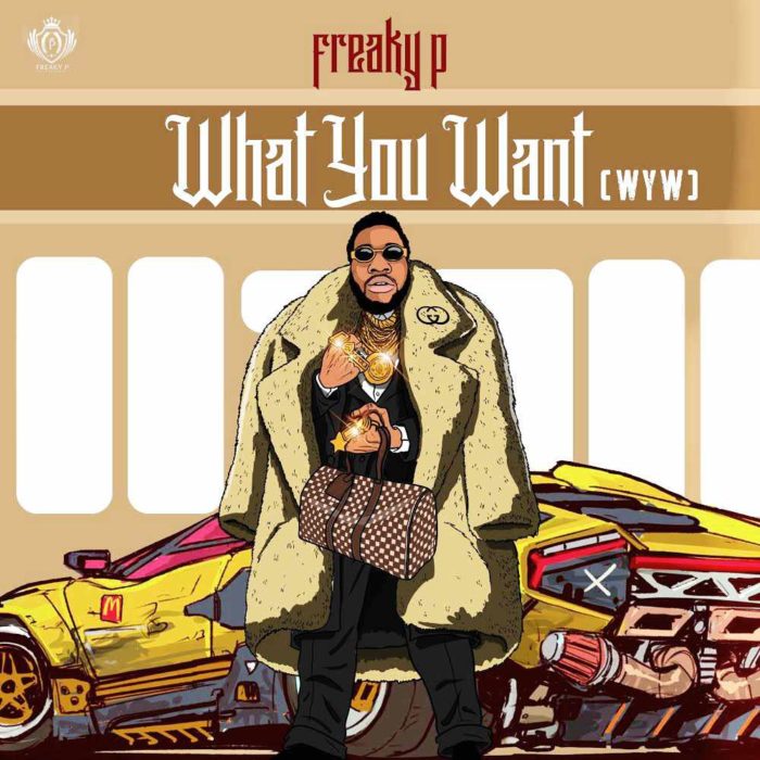 Freaky P What You Want (WYW)