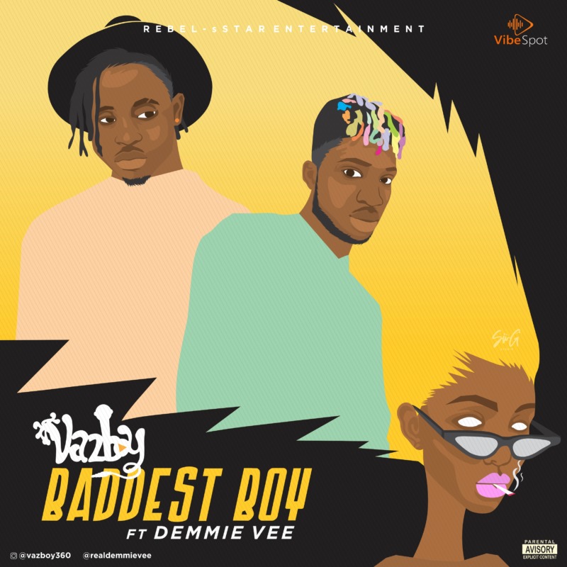 VazBoy - "Baddest Boy" ft. Demmie Vee