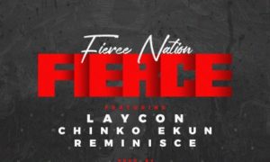 Laycon Chinko Ekun Reminisce Fierce Lyrics