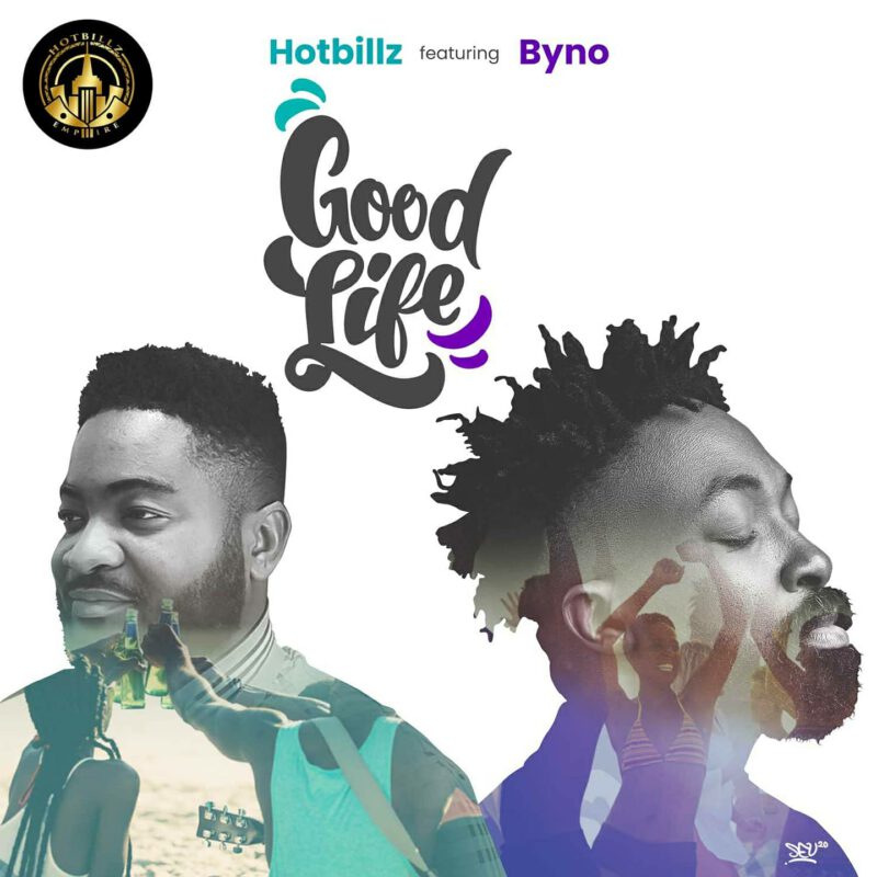 Hotbillz x Byno - Good Life 1 Hotbillz