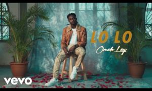 Omah Lay Lo Lo Video