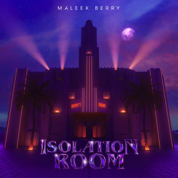 [EP] Maleek Berry – “Isolation Room” 1