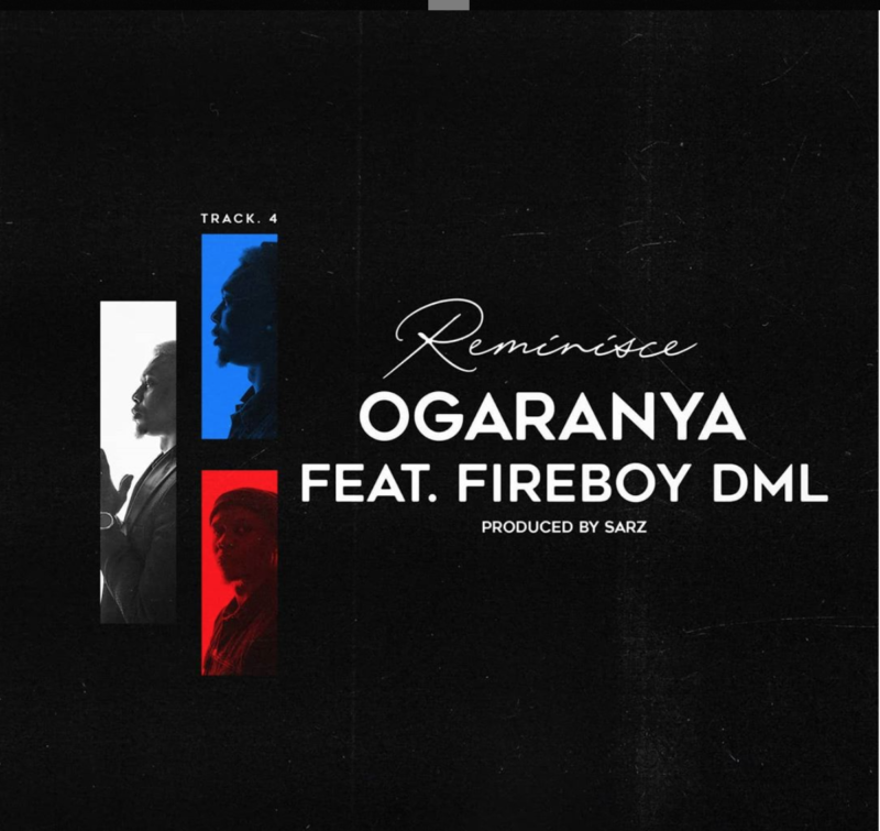 Reminisce Ogaranya Fireboy DML