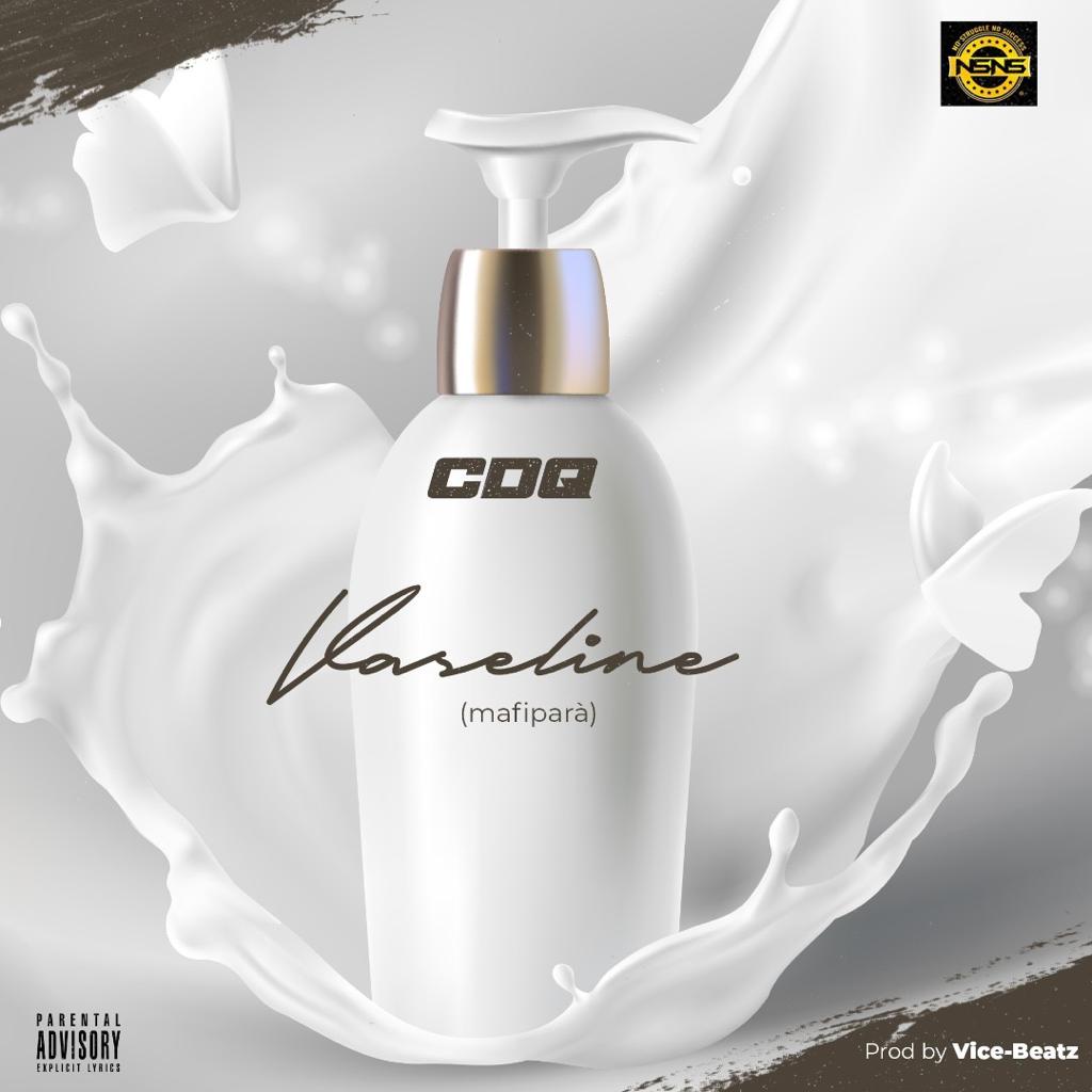 CDQ Vaseline [Mafipara]