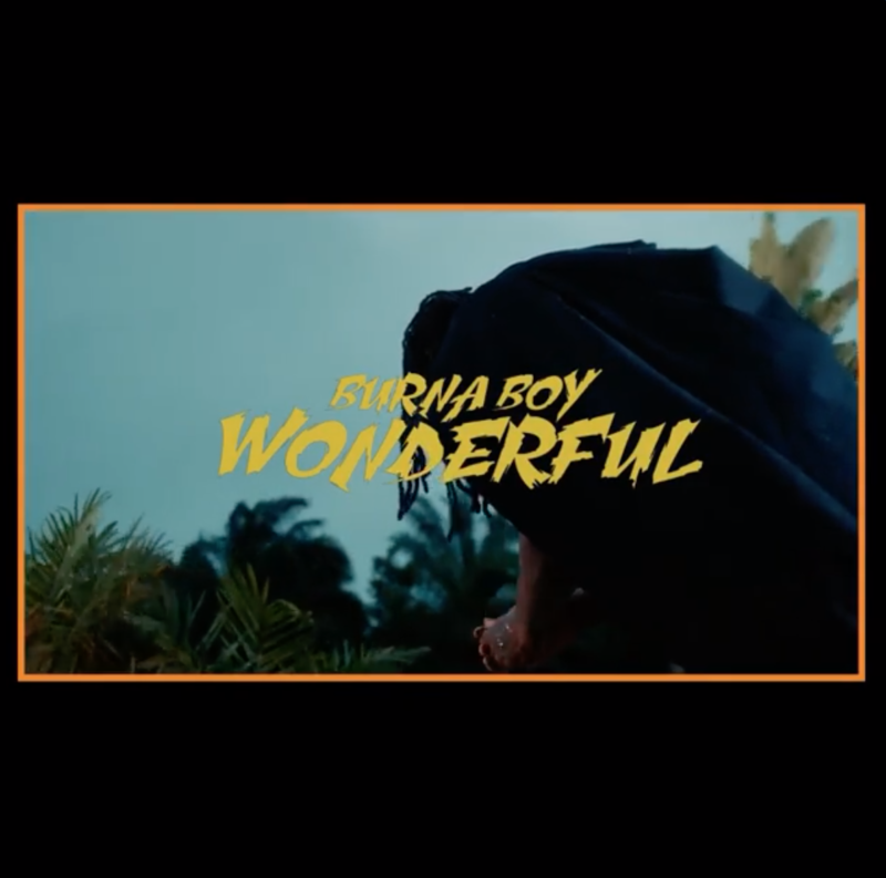 Burna Boy – “Wonderful Video”