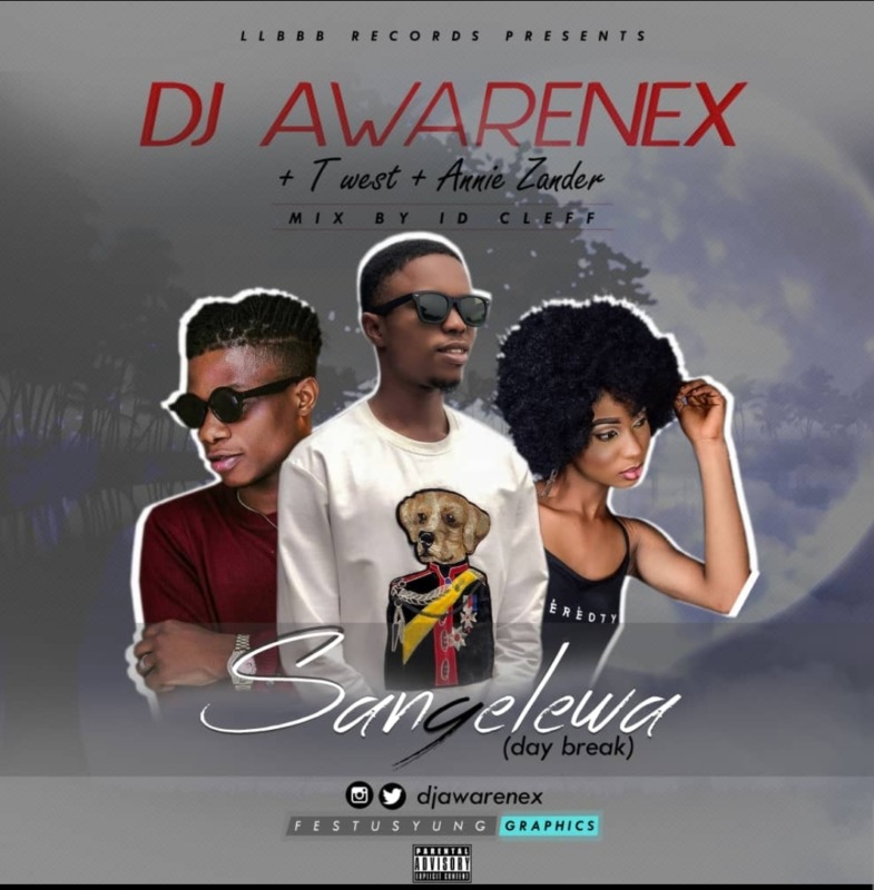 Dj Awarenex Sangelewa (Day Break) Twest Annie Zanda