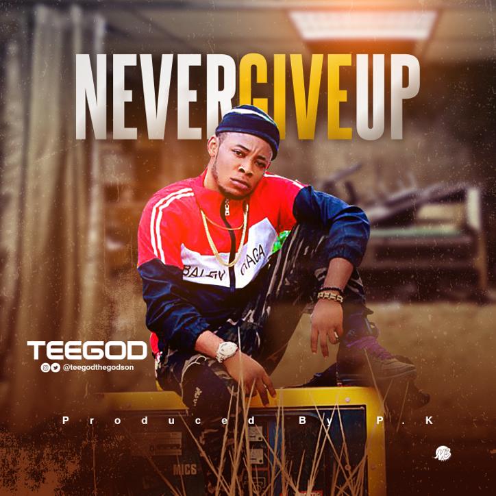 TEEgOD Never Give Up