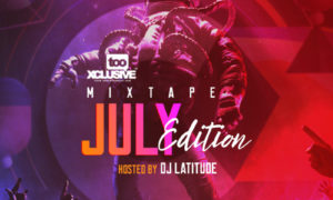 DJ Latitude Tooxclusive Mixtape July Edition
