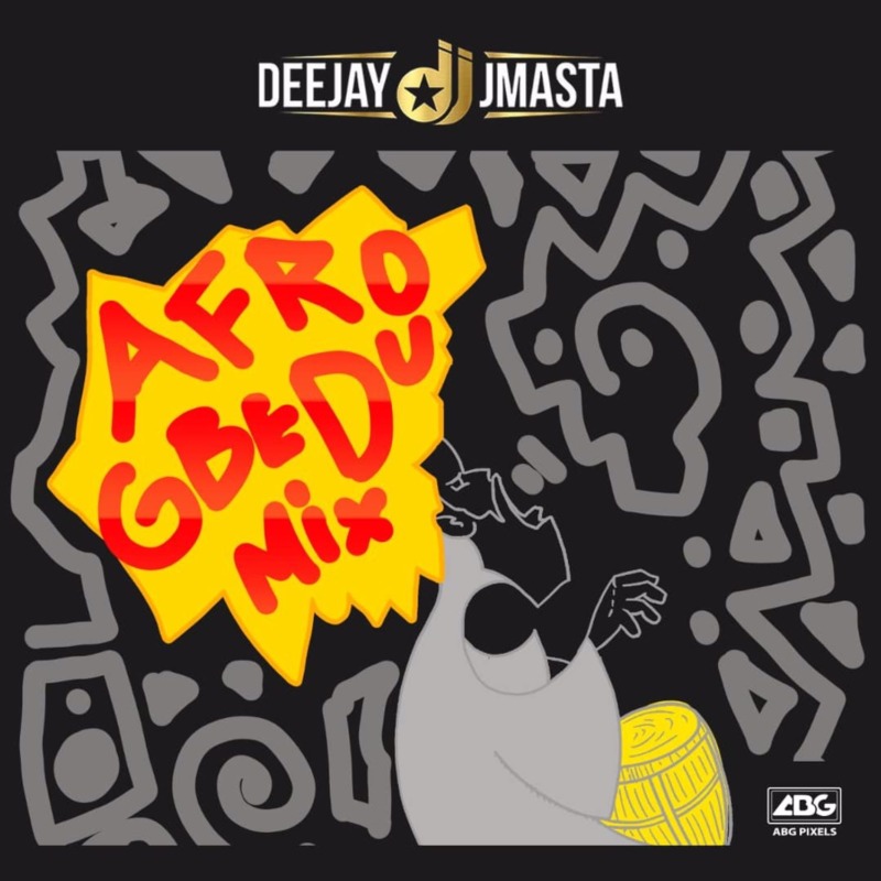 Deejay J Masta Afro Gbedu Mix