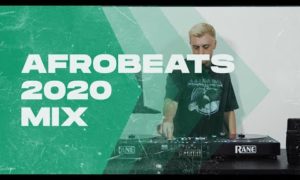 Afrobeats 2020 Mix