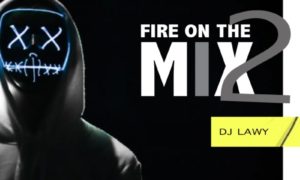 DJ Lawy Fire On The Mix Vol. 2