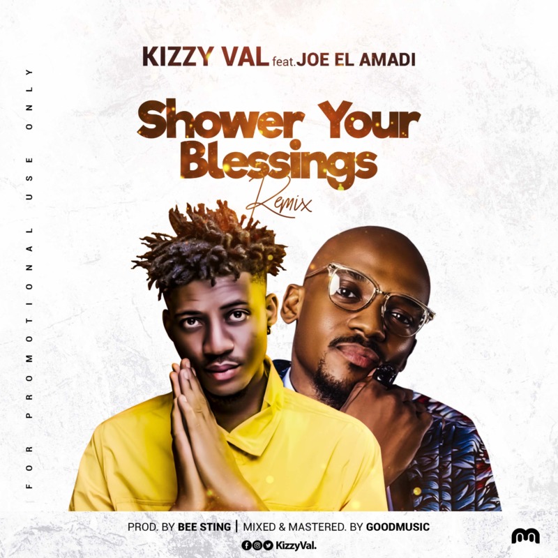 Kizzy Val Shower Your Blessings (Remix) Joe EL Amadi