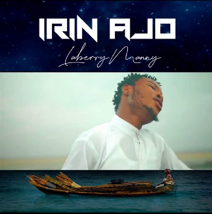 Video + Audio Laberry Manny - Irin Ajo (Journey) 1 Laberry