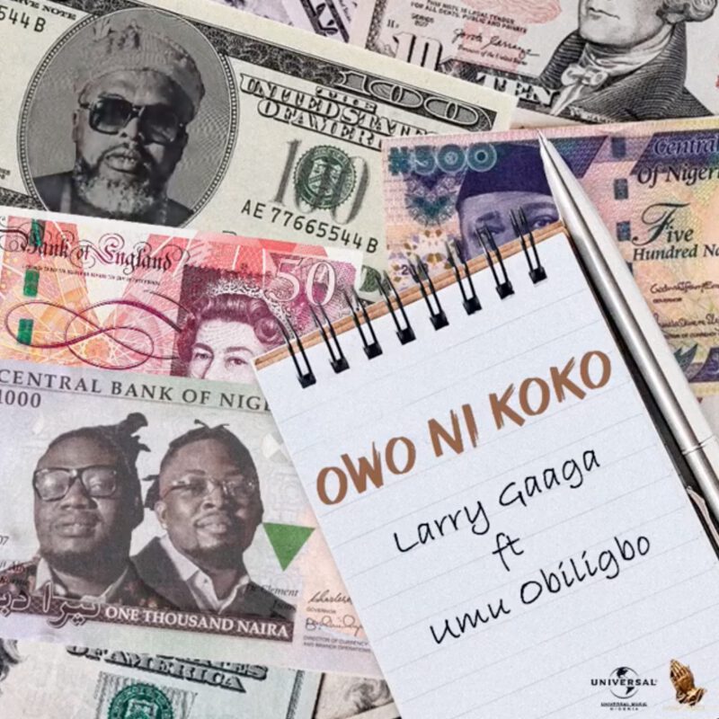 Larry Gaaga x Umu Obiligbo - Owo Ni Koko 1 Larry