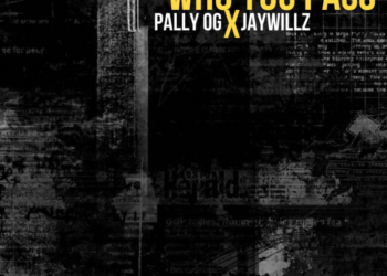 Pally OG Who You Pass Jaywillz