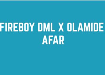 Fireboy DML Afar Olamide