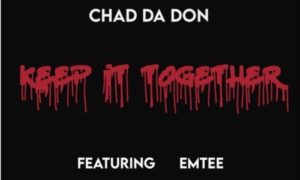 Chad Da Don Keep It Together Emtee