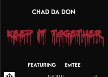 Chad Da Don Keep It Together Emtee