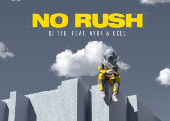 DJ TTB - No Rush Ayda Ucee