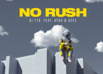 DJ TTB - No Rush Ayda Ucee