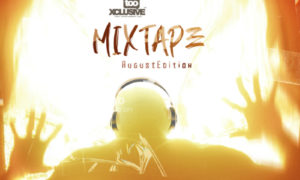 DJ Latitude Tooxclusive Mixtape August Edition