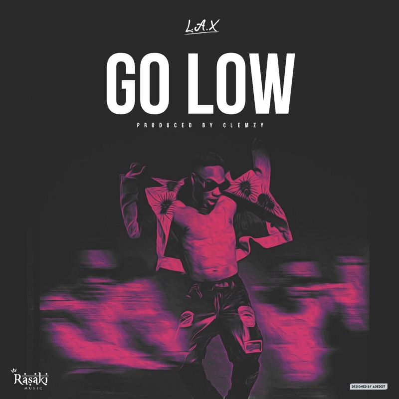 L.A.X Go Low