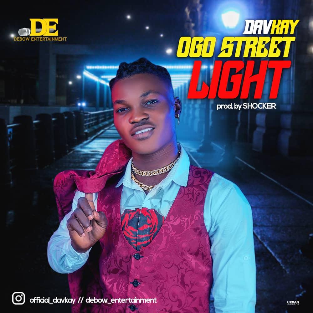 Music: Davkay - Ogo Street Light (Prod by Shocker Beat)