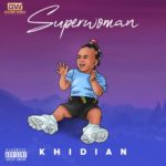 Khidian – “Superwoman”