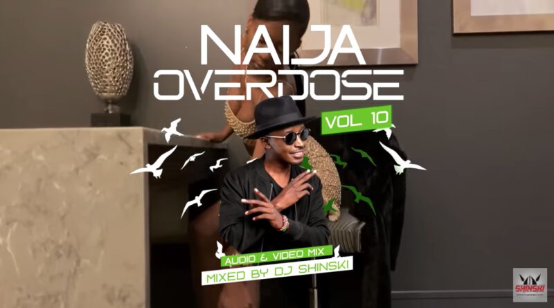 Mixtape DJ Shinski - Naija Overdose Mix Vol. 10 1 DJ